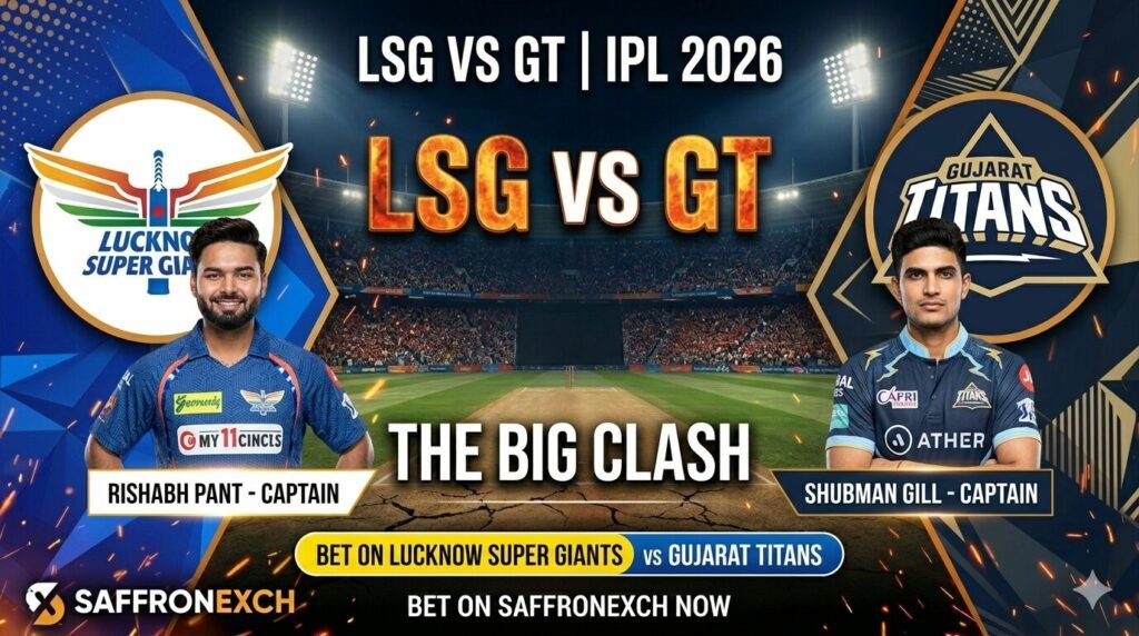 LSG vs GT IPL 2026 betting– Bet on Lucknow Super Giants vs Gujarat Titans with Saffronexch